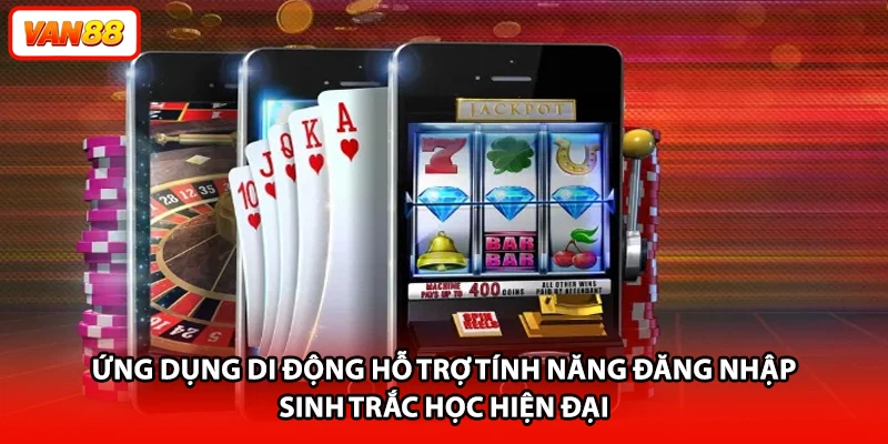 Ứng dụng di động hỗ trợ tính năng đăng nhập sinh trắc học hiện đại